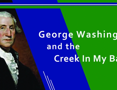 George Washington and the Creek in My Backyard